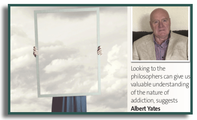 Albert Yates discusses what philosophers teach us about addiction?